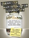 Guerrilla Marketing for Nonprofits (eBook): 250 Tactics to Promote, Motivate, and Raise More Money